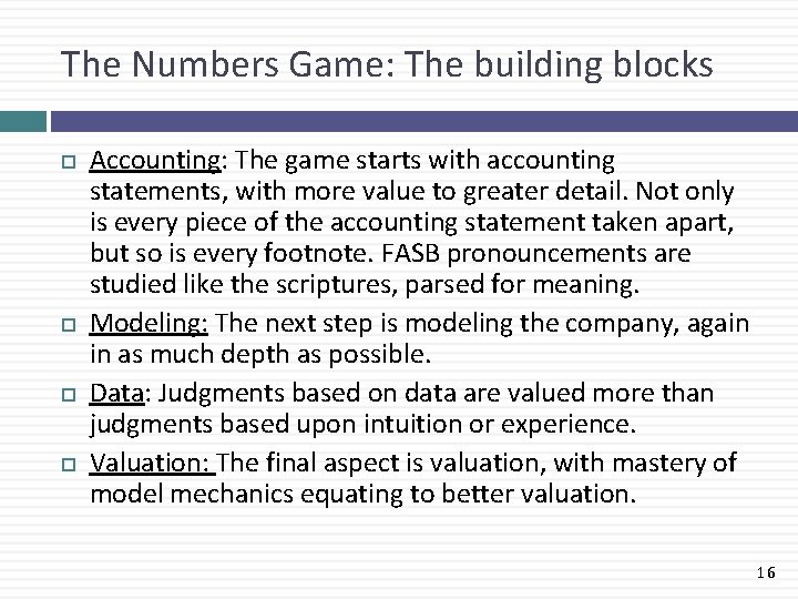 The Numbers Game: The building blocks Accounting: The game starts with accounting statements, with
