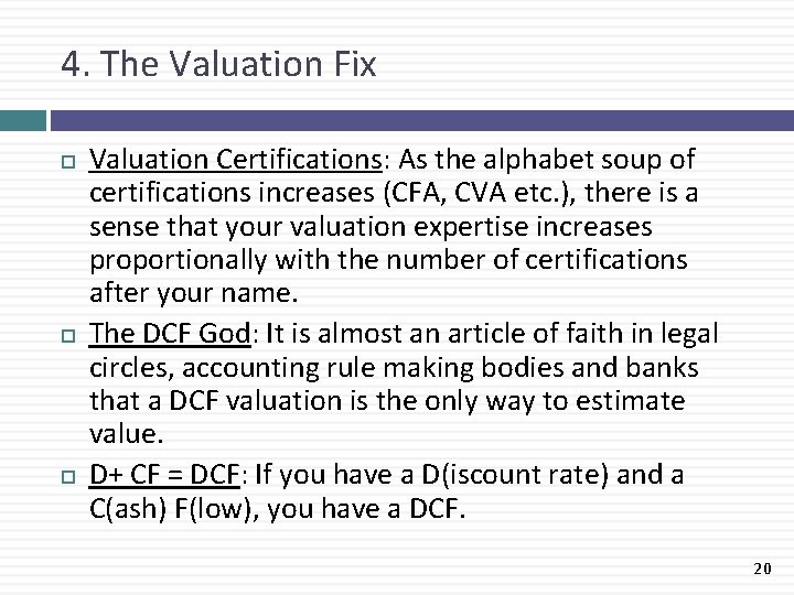 4. The Valuation Fix Valuation Certifications: As the alphabet soup of certifications increases (CFA,