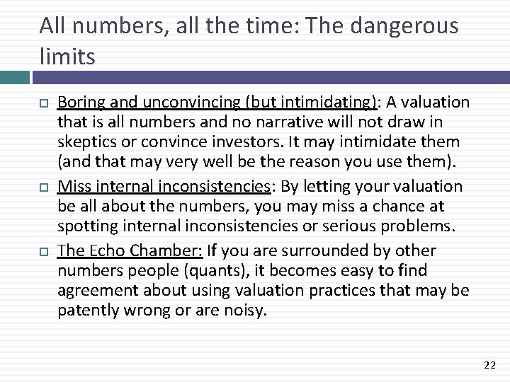 All numbers, all the time: The dangerous limits Boring and unconvincing (but intimidating): A