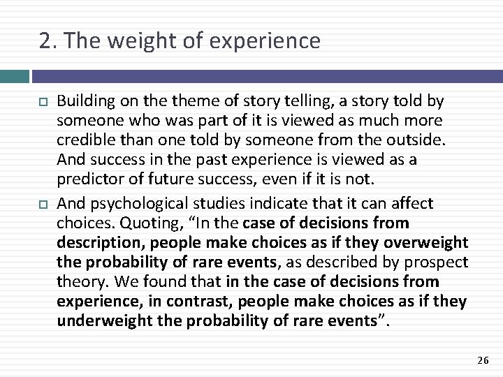 2. The weight of experience Building on theme of story telling, a story told