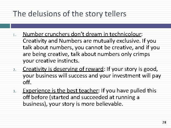 The delusions of the story tellers 1. 2. 3. Number crunchers don’t dream in