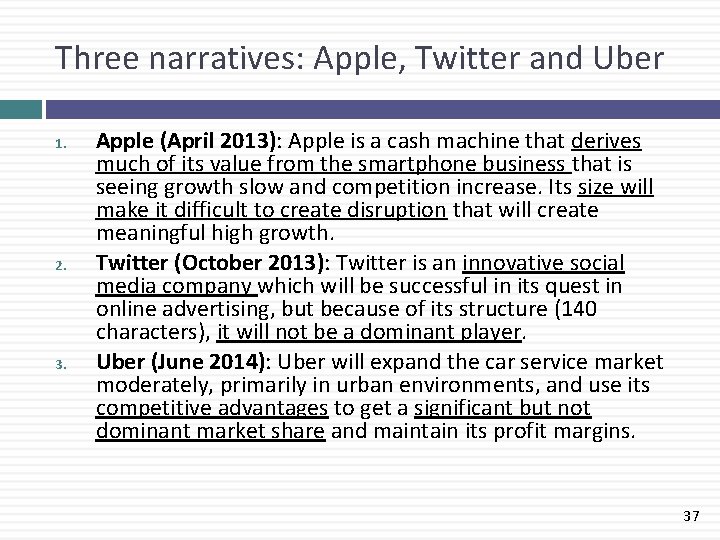Three narratives: Apple, Twitter and Uber 1. 2. 3. Apple (April 2013): Apple is