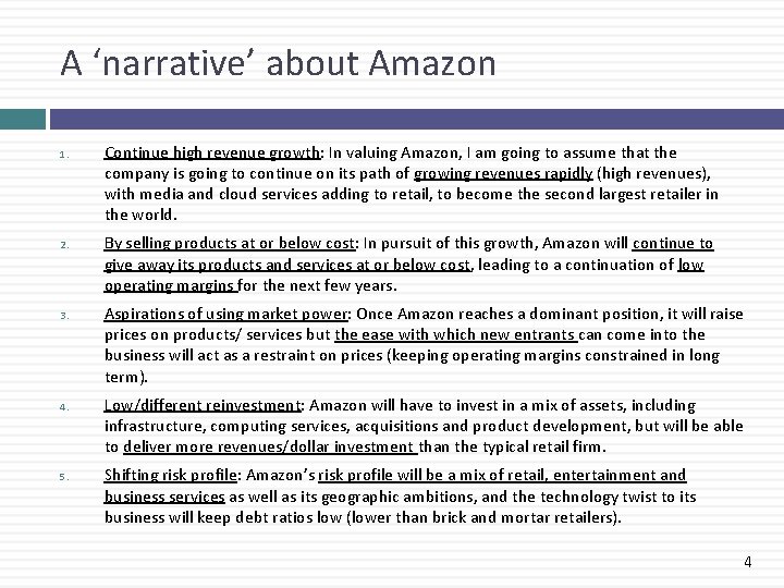 A ‘narrative’ about Amazon 1. 2. 3. 4. 5. Continue high revenue growth: In