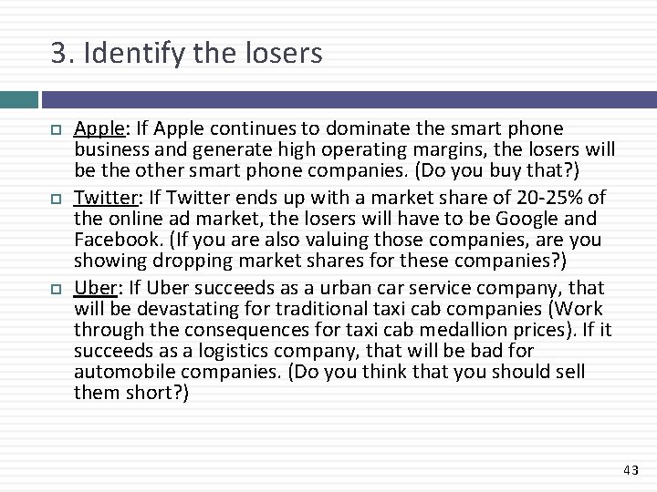 3. Identify the losers Apple: If Apple continues to dominate the smart phone business