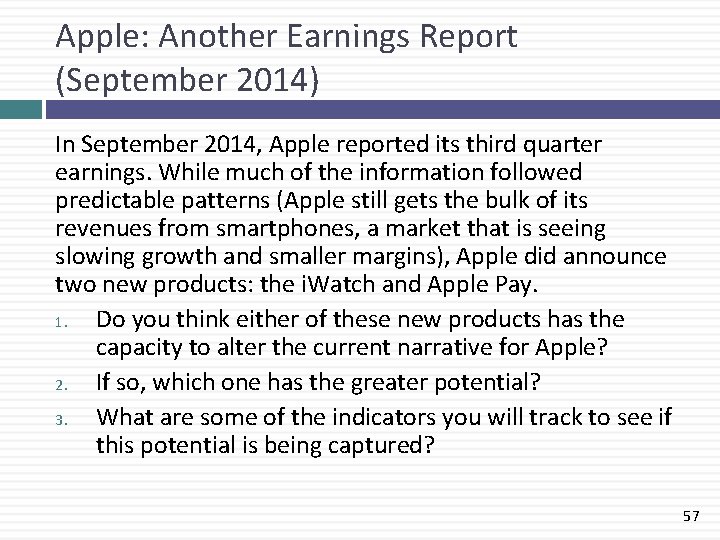 Apple: Another Earnings Report (September 2014) In September 2014, Apple reported its third quarter