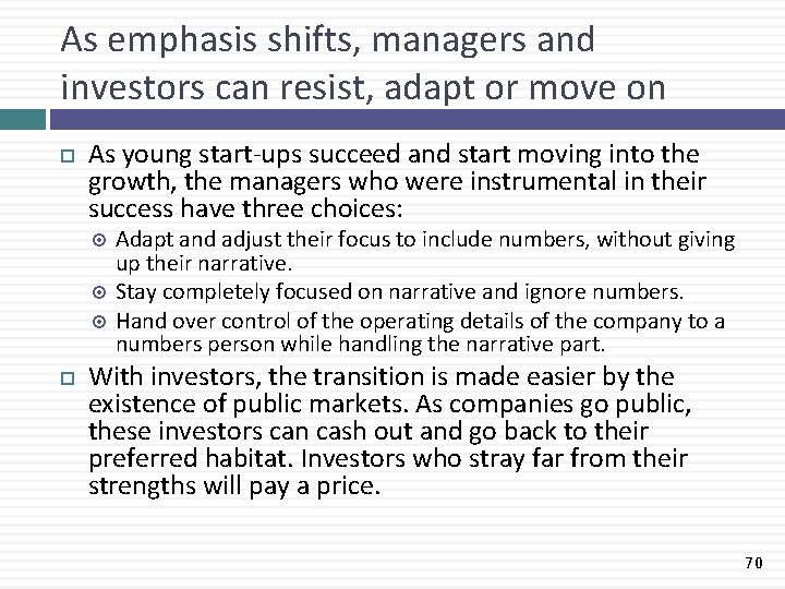 As emphasis shifts, managers and investors can resist, adapt or move on As young