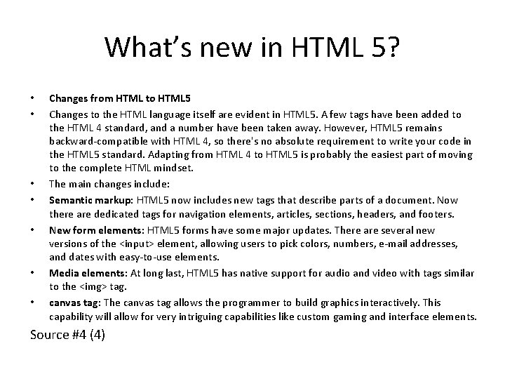 What’s new in HTML 5? • • Changes from HTML to HTML 5 Changes What’s new in HTML 5? • • Changes from HTML to HTML 5 Changes