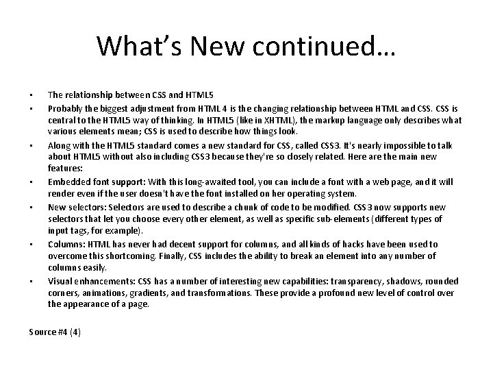 What’s New continued… • • The relationship between CSS and HTML 5 Probably the What’s New continued… • • The relationship between CSS and HTML 5 Probably the