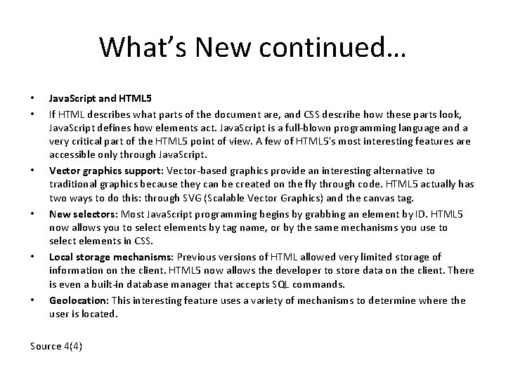 What’s New continued… • • • Java. Script and HTML 5 If HTML describes What’s New continued… • • • Java. Script and HTML 5 If HTML describes
