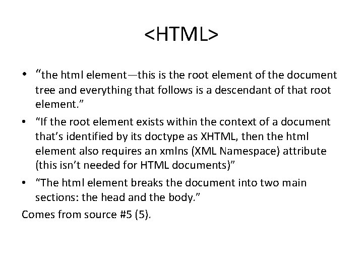 <HTML> • “the html element—this is the root element of the document tree and <HTML> • “the html element—this is the root element of the document tree and