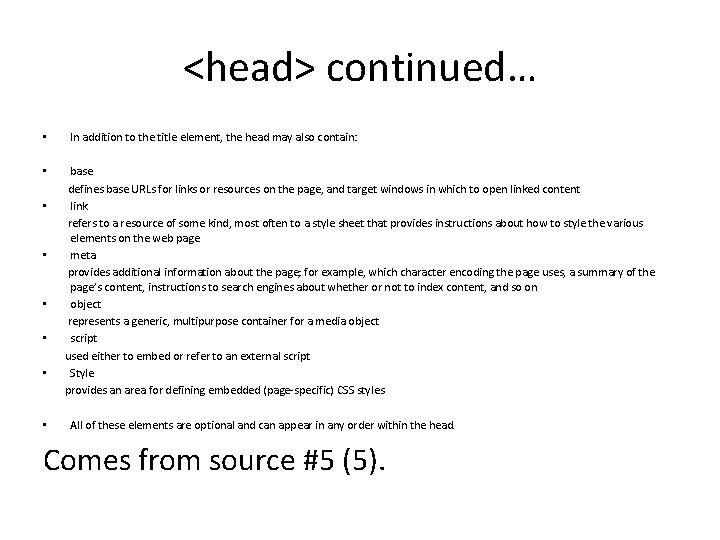 <head> continued… • • In addition to the title element, the head may also <head> continued… • • In addition to the title element, the head may also