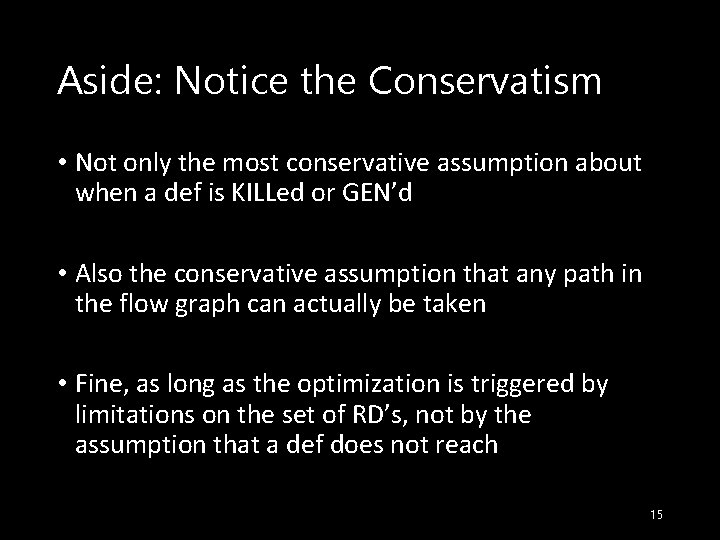 Aside: Notice the Conservatism • Not only the most conservative assumption about when a