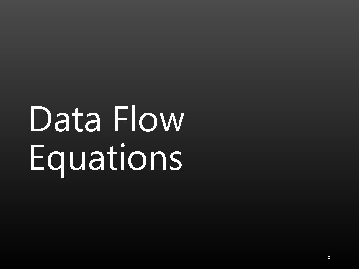 Data Flow Equations 3 