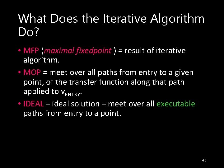 What Does the Iterative Algorithm Do? • MFP (maximal fixedpoint ) = result of