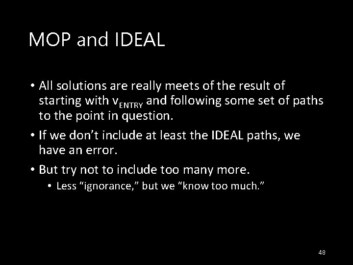 MOP and IDEAL • All solutions are really meets of the result of starting