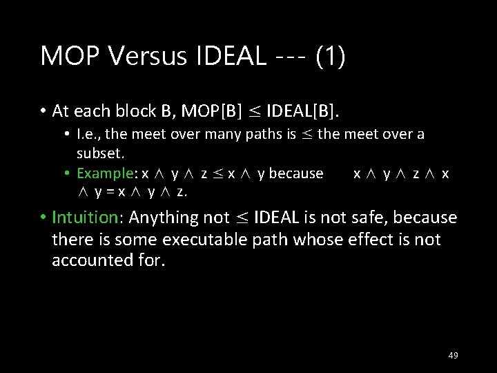 MOP Versus IDEAL --- (1) • At each block B, MOP[B] ≤ IDEAL[B]. •