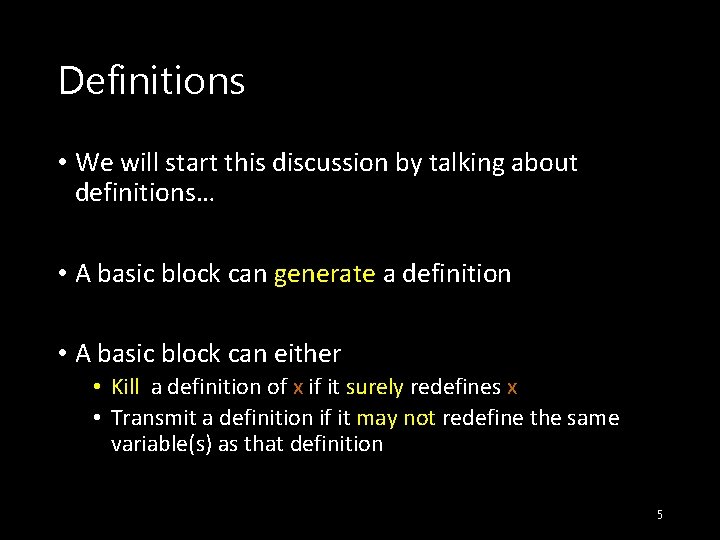 Definitions • We will start this discussion by talking about definitions… • A basic