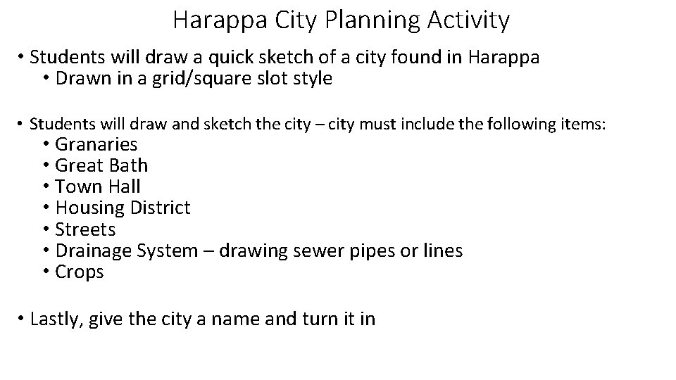 Harappa City Planning Activity • Students will draw a quick sketch of a city