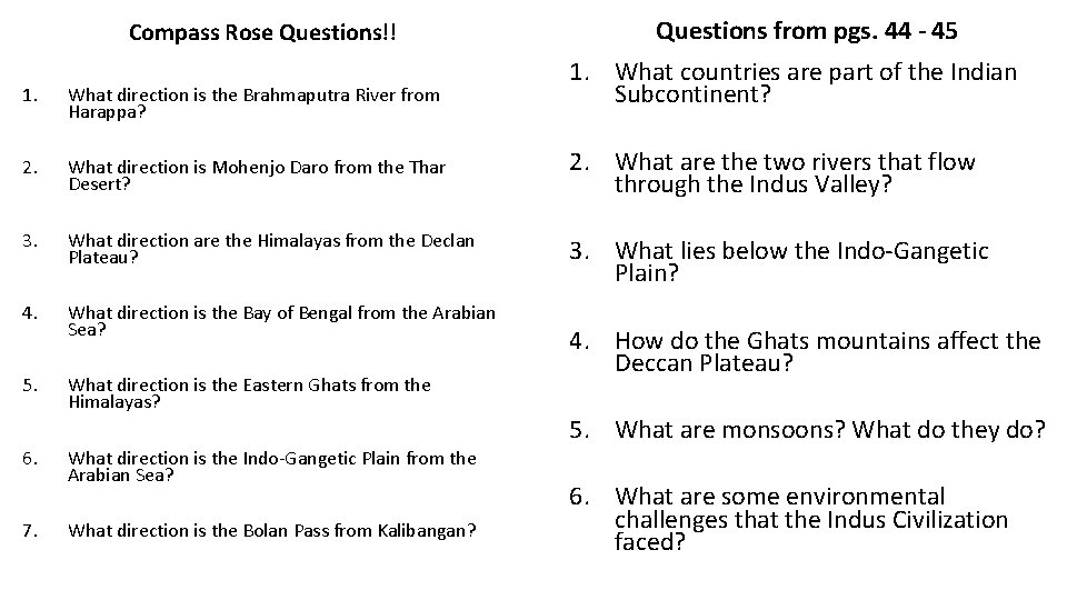 Compass Rose Questions!! 1. What direction is the Brahmaputra River from Harappa? 2. What
