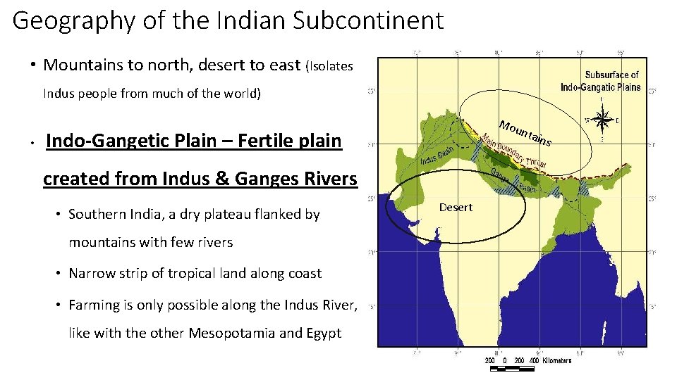 Geography of the Indian Subcontinent • Mountains to north, desert to east (Isolates Indus
