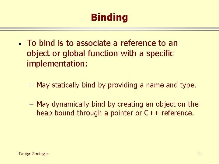 Binding · To bind is to associate a reference to an object or global