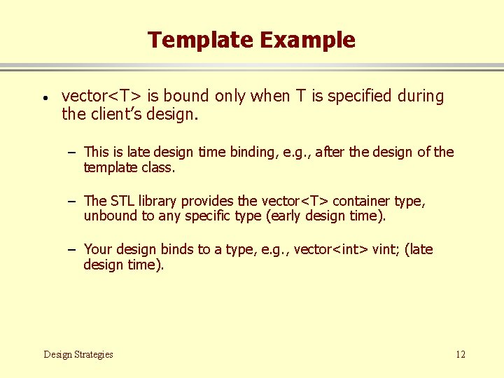 Template Example · vector<T> is bound only when T is specified during the client’s
