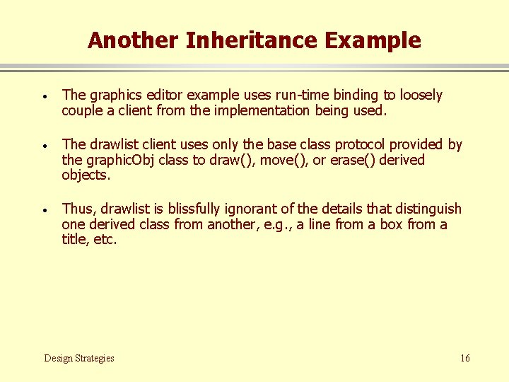 Another Inheritance Example · The graphics editor example uses run-time binding to loosely couple