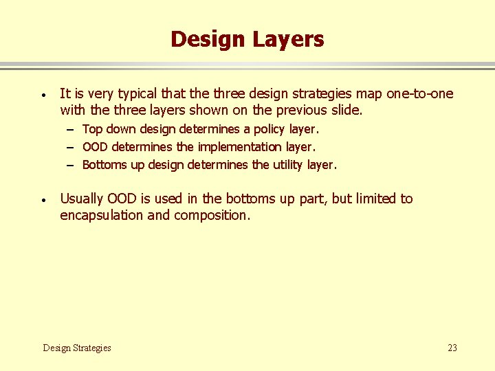 Design Layers · It is very typical that the three design strategies map one-to-one
