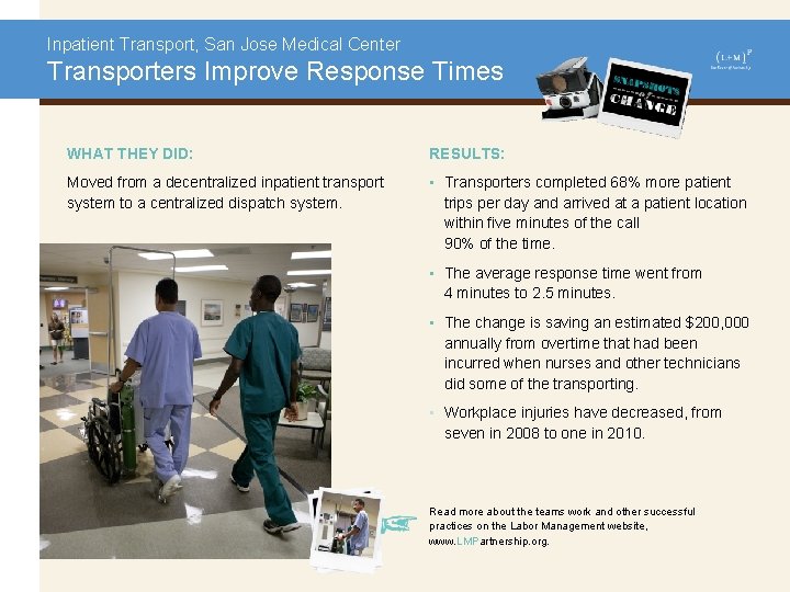Inpatient Transport, San Jose Medical Center Transporters Improve Response Times WHAT THEY DID: RESULTS: