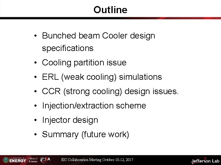 Outline • Bunched beam Cooler design specifications • Cooling partition issue • ERL (weak