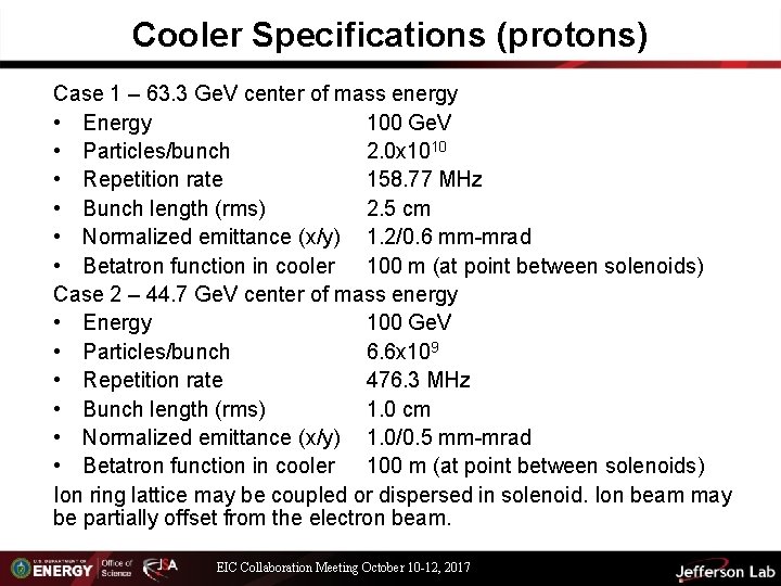 Cooler Specifications (protons) Case 1 – 63. 3 Ge. V center of mass energy