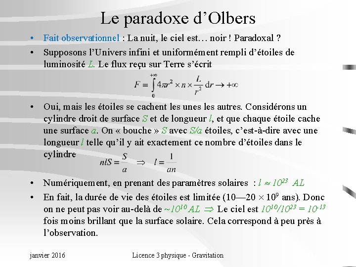 Le paradoxe d’Olbers • Fait observationnel : La nuit, le ciel est… noir !