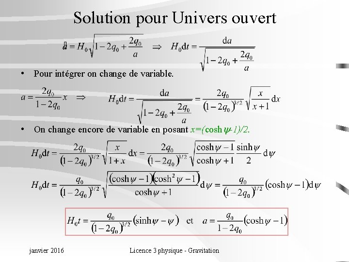 Solution pour Univers ouvert • Pour intégrer on change de variable. • On change