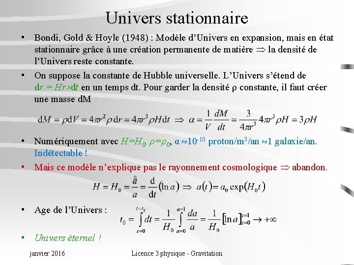 Univers stationnaire • Bondi, Gold & Hoyle (1948) : Modèle d’Univers en expansion, mais