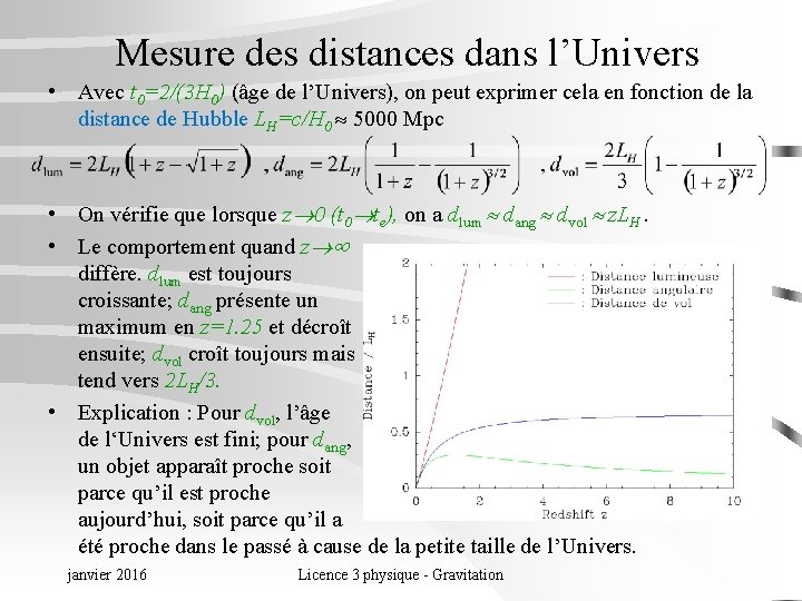 Mesure des distances dans l’Univers • Avec t 0=2/(3 H 0) (âge de l’Univers),