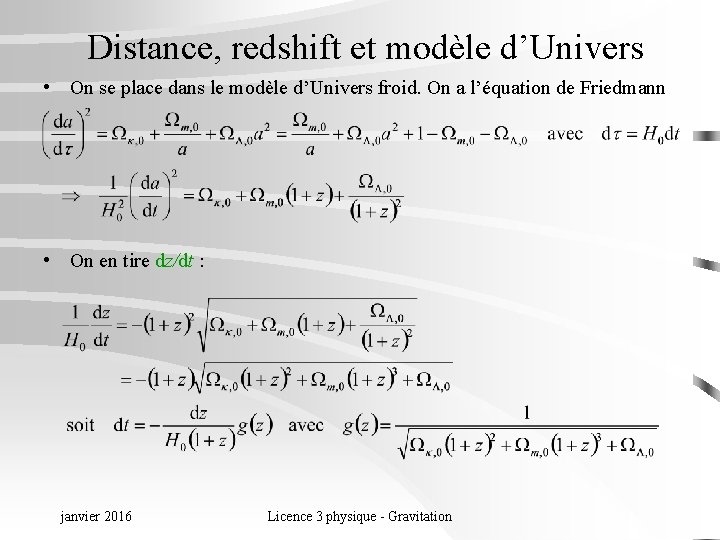 Distance, redshift et modèle d’Univers • On se place dans le modèle d’Univers froid.