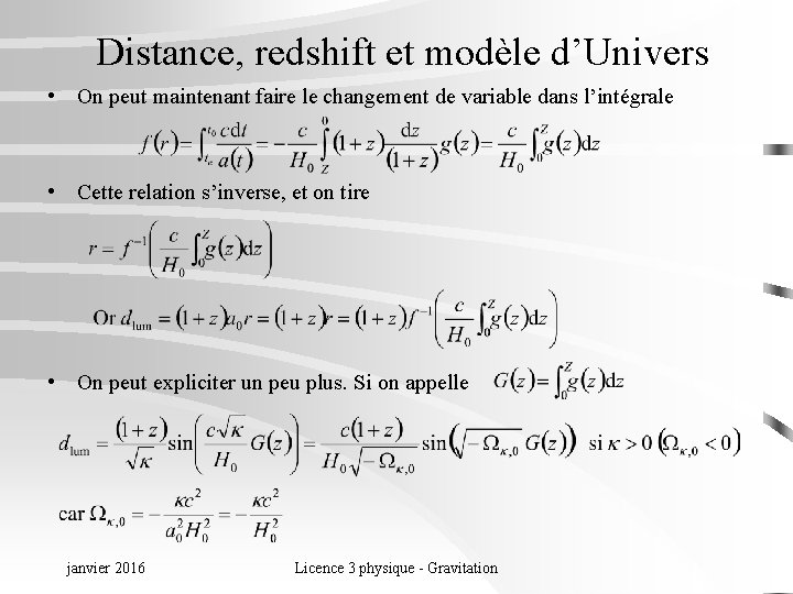 Distance, redshift et modèle d’Univers • On peut maintenant faire le changement de variable
