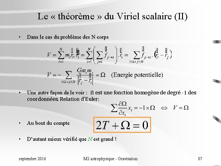 Le « théorème » du Viriel scalaire (II) • Dans le cas du problème