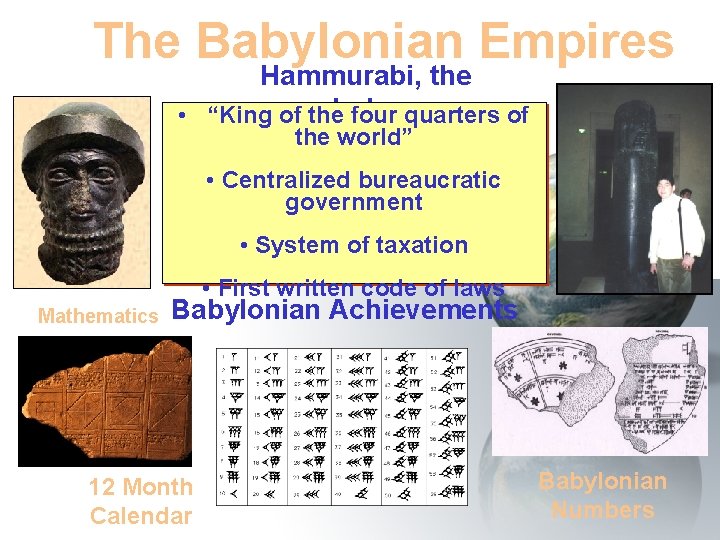 The Babylonian Empires Hammurabi, the Judge • “King of the four quarters of the