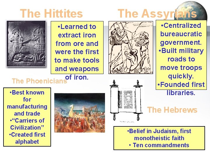 The Hittites • Learned to extract iron from ore and were the first to