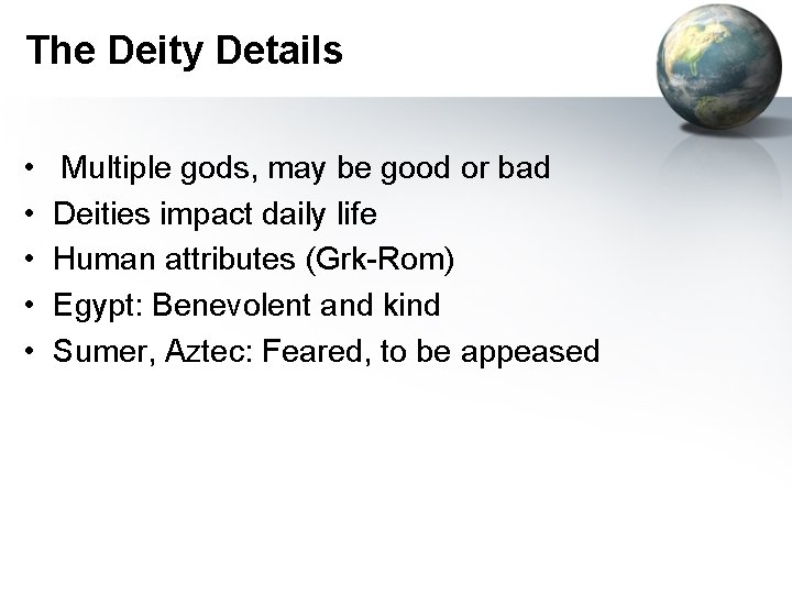 The Deity Details • • • Multiple gods, may be good or bad Deities