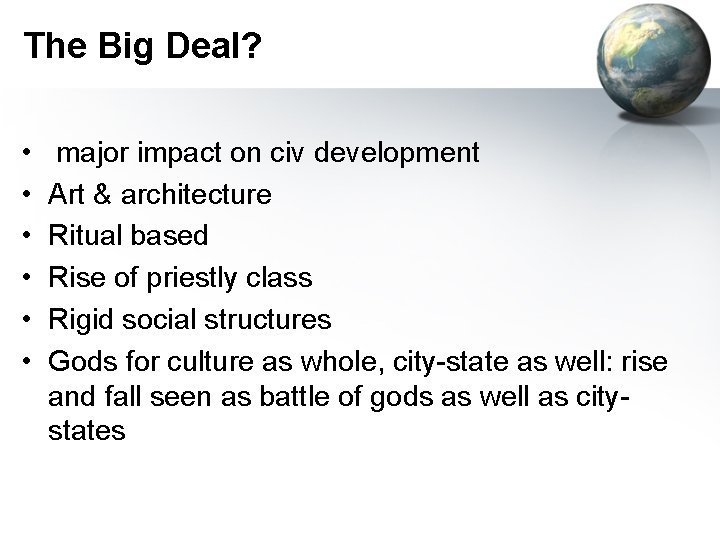 The Big Deal? • • • major impact on civ development Art & architecture