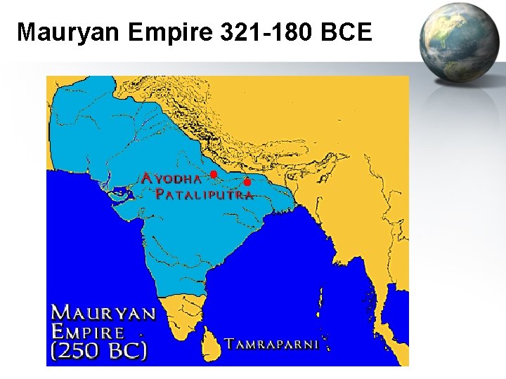 Mauryan Empire 321 -180 BCE 