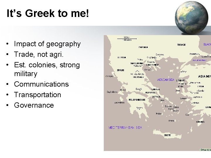 It’s Greek to me! • Impact of geography • Trade, not agri. • Est.