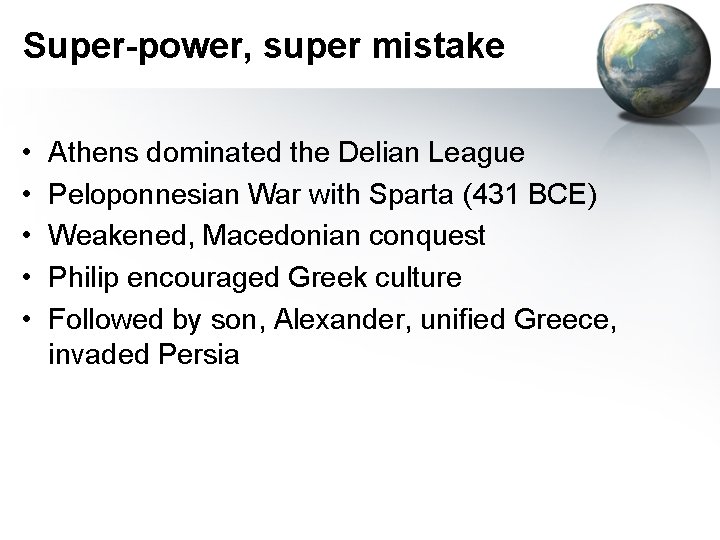 Super-power, super mistake • • • Athens dominated the Delian League Peloponnesian War with