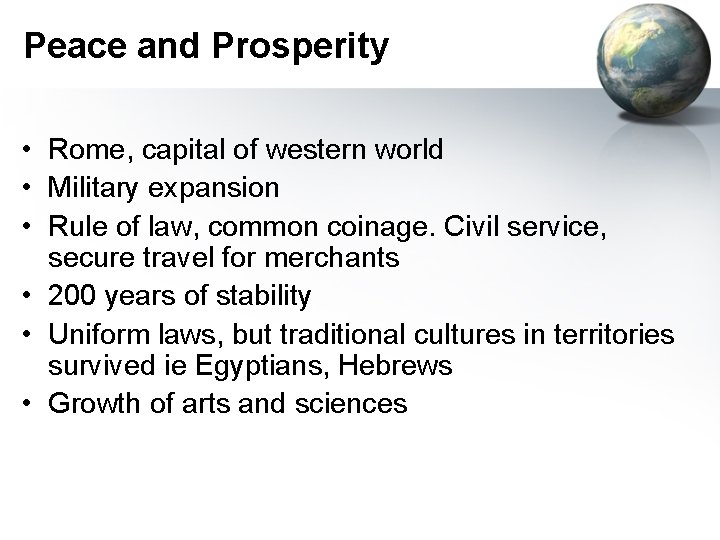 Peace and Prosperity • Rome, capital of western world • Military expansion • Rule