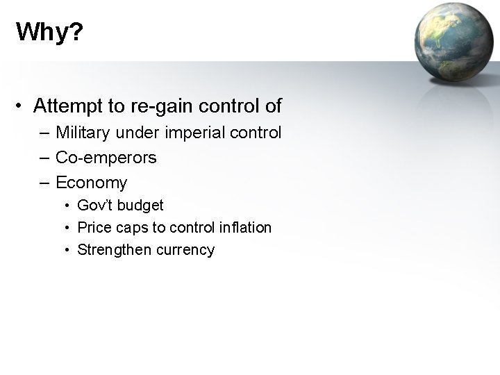 Why? • Attempt to re-gain control of – Military under imperial control – Co-emperors