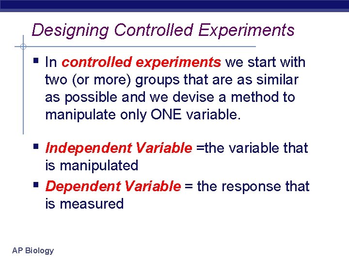 Designing Controlled Experiments § In controlled experiments we start with two (or more) groups