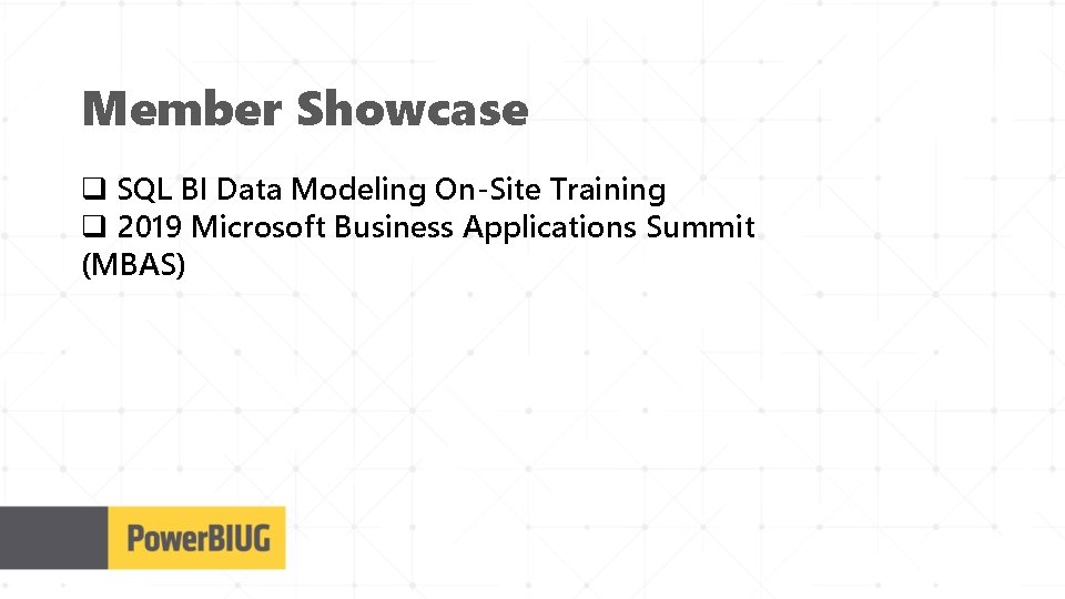 Member Showcase q SQL BI Data Modeling On-Site Training q 2019 Microsoft Business Applications