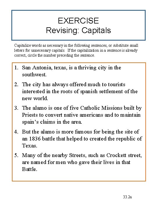 EXERCISE Revising: Capitals Capitalize words as necessary in the following sentences, or substitute small